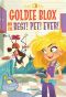 [Goldie Blox and the Gearheads 03] • Goldie Blox and the Best! Pet! Ever!